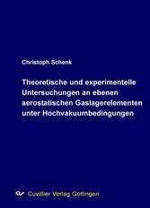 Theoretische und experimentelle Untersuchungen an ebenen aerostatischen Gaslagerelementen unter Hochvakuumbedingungen