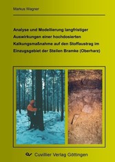 Analyse und Modellierung langfristiger Auswirkungen einer hochdosierten Kalkungsma&#xDF;nahme auf den Stoffaustrag im Einzugsgebiet der Steilen Bramke (Oberharz)