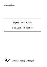 Yi-jing in der Lyrik Else Lasker-Schülers