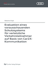 Evaluation eines vorausschauenden Schutzsystems f&#xFC;r verletzliche Verkehrsteilnehmer auf Basis von Car2X-Kommunikation