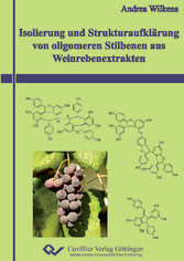 Isolierung und Strukturaufkl&#xE4;rung von oligomeren Stilbenen aus Weinrebenextrakten