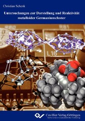 Untersuchungen zur Darstellung und Reaktivit&#xE4;t metalloider Germaniumcluster