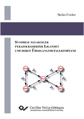 Synthese neuartiger Pyrazolbasierter Liganden und deren &#xDC;bergangsmetallkomplexe