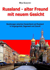 Russland &#x2013; alter Freund mit neuem Gesicht