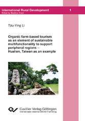 Organic farm-based tourism as an element of sustainable multifunctionality to support peripheral regions-Hualien, Taiwan as an example