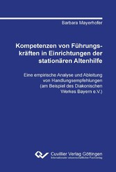 Kompetenzen von F&#xFC;hrungskr&#xE4;ften in Einrichtungen der station&#xE4;ren Altenhilfe