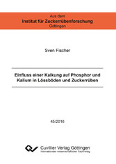 Einfluss einer Kalkung auf Phosphor und Kalium in L&#xF6;ssb&#xF6;den und Zuckerr&#xFC;ben