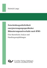 Entscheidungsn&#xFC;tzlichkeit energieerzeugungsspezifischer Bilanzierungssachverhalte nach IFRS