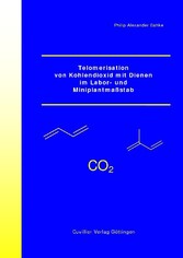 Telomerisation von Kohlendioxid mit Dienen im Labor- und Miniplantma&#xDF;stab