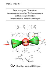 Berechnung von Observablen zur supersymmetrischen Teilchenerzeugung an Hochenergie-Collidern unter Einschluss h&#xF6;herer Ordnung