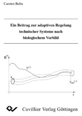 Ein Beitrag zur adaptiven Regelung technischer Systeme nach biologischem Vorbild