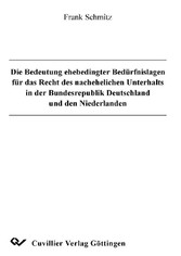 Die Bedeutung ehebedingter Bed&#xFC;rfnislagen f&#xFC;r das Recht des nachehelichen Unterhalts in der Bundesrepublik Deutschland und den Niederlanden