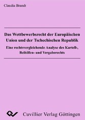 Das Wettbewerbsrecht der Europ&#xE4;ischen Union und der Tschechischen Republik