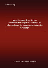 Modellbasierte Generierung von Beherrschungsmechanismen f&#xFC;r Inkonsistenzen in komponentenbasierten Systemen