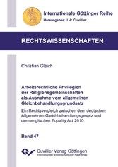 Arbeitsrechtliche Privilegien der Religionsgemeinschaften als Ausnahme vom allgemeinen Gleichbehandlungsgrundsatz