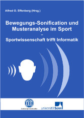 Bewegungs-Sonification und Musteranalyse im Sport - Sportwissenschaft trifft Informatik