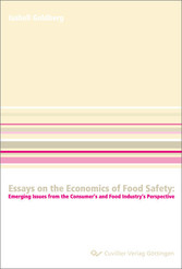 Essays on the Economics of Food Safety: Emerging Issues from the Consumer&#x2019;s and Food Industry&#x2019;s Perspective