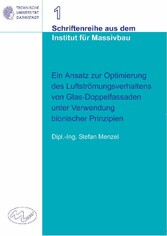 Ein Ansatz zur Optimierung des Luftstr&#xF6;mungsverhaltens von Glas-Doppelfassaden unter Verwendung bionischer Prinzipien