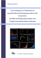 Untersuchungen zur Feldemission in supraleitenden Beschleunigungsstrukturen des S-DALINAC mit Hilfe der R&#xF6;ntgenspektroskopie und Vergleich mit herk&#xF6;mmlichen Methoden