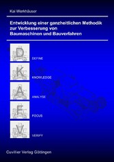 Entwicklung einer ganzheitlichen Methodik zur Verbesserung von Baumaschinen und Bauverfahren