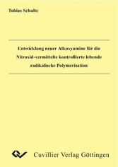 Entwicklung neuer Alkoxyamine f&#xFC;r die Nitroxid-vermittelte kontrollierte lebende radikalische Polymerisation