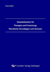 Gewebebanken f&#xFC;r Therapie und Forschung:Rechtliche Grundlagen und Grenzen