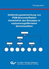 Gef&#xE4;hrdungsbetrachtung von PEM-Brennstoffzellen hinsichtlich des Einsatzes in explosionsgef&#xE4;hrdeten Betriebsst&#xE4;tten