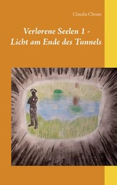 Verlorene Seelen 1 - Licht am Ende des Tunnels