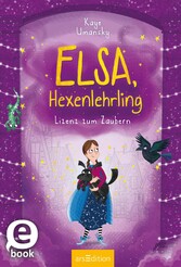 Elsa, Hexenlehrling - Lizenz zum Zaubern (Elsa, Hexenlehrling 2)