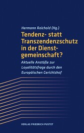 Tendenz- statt Transzendenzschutz in der Dienstgemeinschaft?