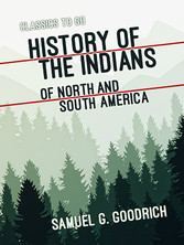 History of the Indians of North and South America