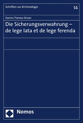 Die Sicherungsverwahrung - de lege lata et de lege ferenda