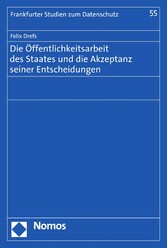 Die Öffentlichkeitsarbeit des Staates und die Akzeptanz seiner Entscheidungen