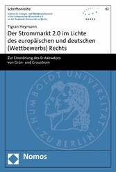 Der Strommarkt 2.0 im Lichte des europäischen und deutschen (Wettbewerbs) Rechts