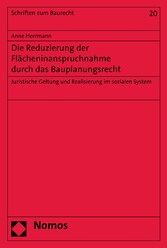 Die Reduzierung der Flächeninanspruchnahme durch das Bauplanungsrecht