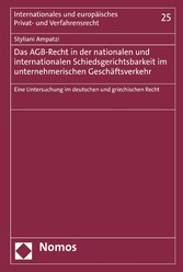 Das AGB-Recht in der nationalen und internationalen Schiedsgerichtsbarkeit im unternehmerischen Geschäftsverkehr