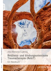 Resilienz- und bindungsorientierte Traumatherapie (RebiT)