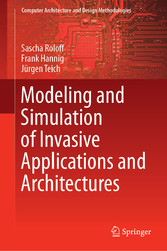 Modeling and Simulation of Invasive Applications and Architectures