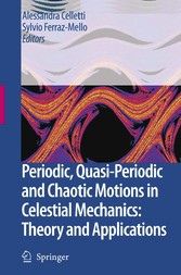 Periodic, Quasi-Periodic and Chaotic Motions in Celestial Mechanics: Theory and Applications