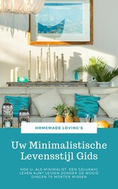 Uw Minimalistische Levensstijl Gids