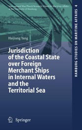 Jurisdiction of the Coastal State over Foreign Merchant Ships in Internal Waters and the Territorial Sea