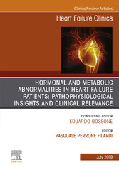 Hormonal and Metabolic Abnormalities in Heart Failure Patients: Pathophysiological Insights and Clinical Relevance, An Issue of Heart Failure Clinics, Ebook