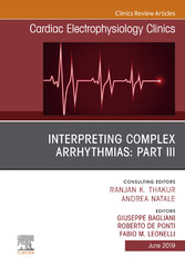 Interpreting Complex Arrhythmias: Part III, An Issue of Cardiac Electrophysiology Clinics, Ebook