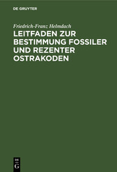 Leitfaden zur Bestimmung fossiler und rezenter Ostrakoden