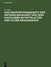 Das Proportionsgesetz der antiken Baukunst und sein Nachleben im Mittelalter und in der Renaissance