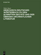 Griechisch-Deutsches Wörterbuch zu den Schriften des NTs und der übrigen urchristlichen Literatur