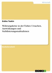 Währungskrise in der Türkei. Ursachen, Auswirkungen und Stabilisierungsmaßnahmen