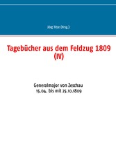 Tagebücher aus dem Feldzug 1809 (IV)