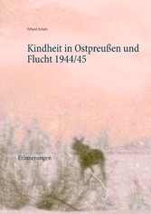 Kindheit in Ostpreußen und Flucht 1944/45