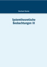 Systemtheoretische Beobachtungen III